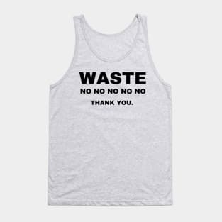 WASTE, no thank you! Tank Top